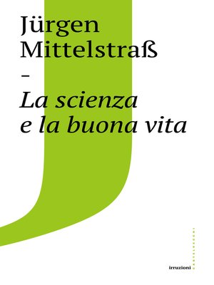 cover image of Scienza e la buona vita